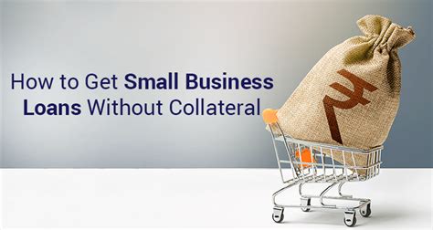 How To Get Loans Without Collateral