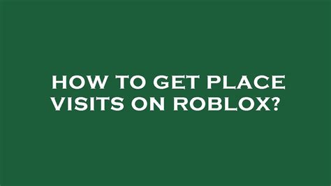 How To Get Place Visits Fast on Roblox - YouTube