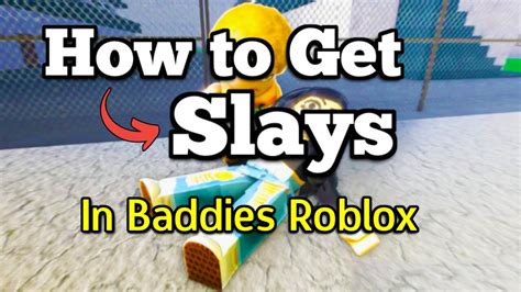 How To Get Slays In Baddies Roblox