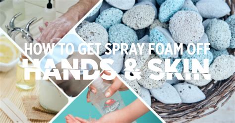 Unstick Yourself: A Comprehensive Guide to Removing Spray Foam from Your Skin