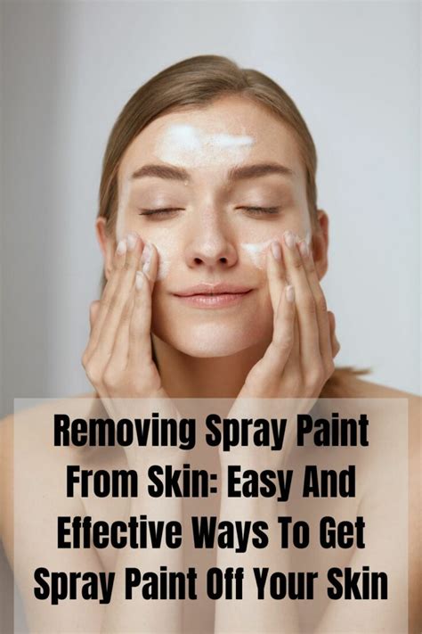 10 Ways to Remove Spray Paint From Your Skin