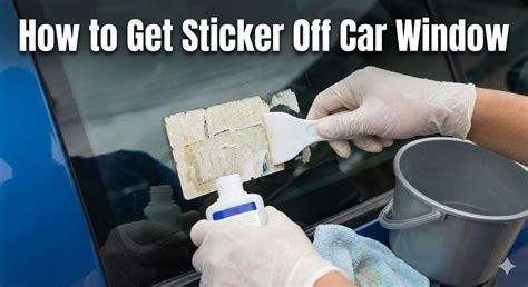 How To Get Window Sticker Off Car