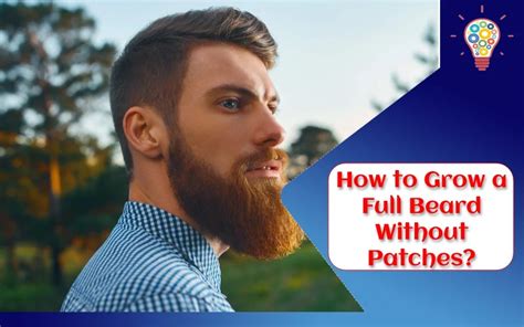 How To Grow A Full Beard Without Patches