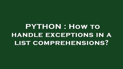 th?q=How To Handle Exceptions In A List Comprehensions? - Handling Exceptions in Lists: A Comprehensive Guide.