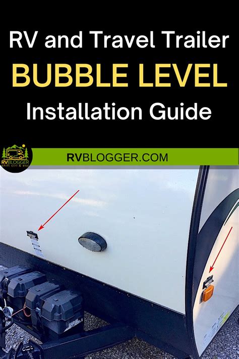 Master the Art of Leveling: A Beginner's Guide on How to Install Bubble Levels on Your Travel Trailer