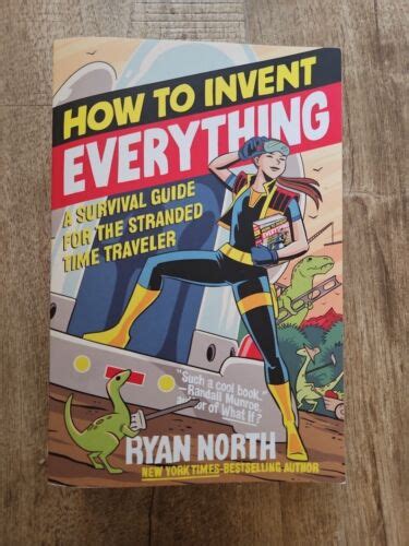 How To Invent Everything: A Survival Guide For The Stranded Time Traveler Highlights