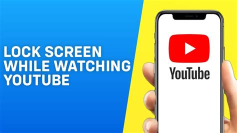 How To Lock Screen On Youtube