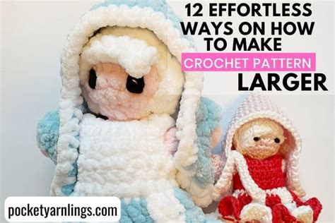 How To Make A Crochet Pattern Bigger
