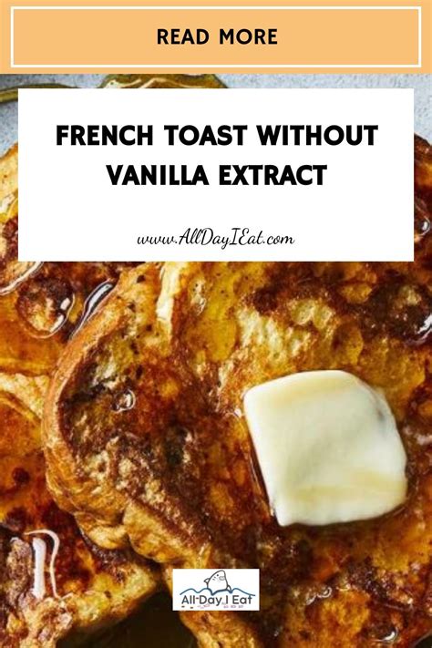 Delicious French Toast Recipe Without Milk and Vanilla Extract - Easy Step-by-Step Guide!