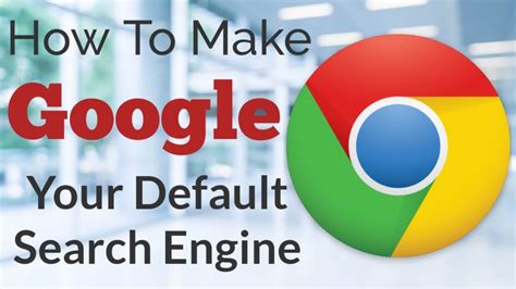 How To Make Google My Search Engine