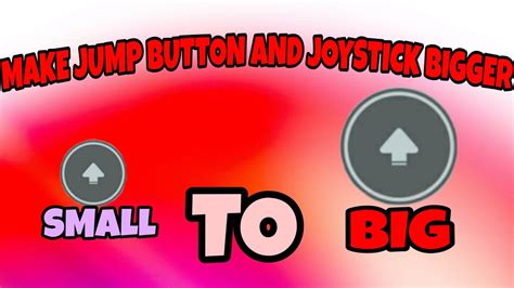 How To Make Jump Button Bigger In Roblox