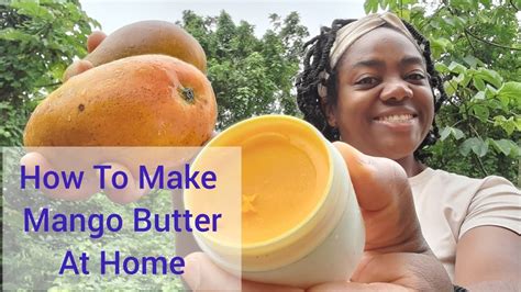 Unlock the Secret to Radiant Skin: Master the Art of Creating Luxurious Mango Butter for Timeless Beauty!