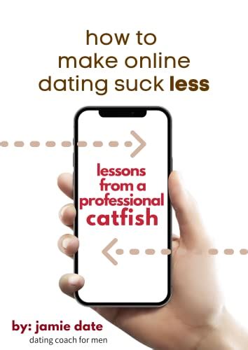 How To Make Online Dating Suck Less: Lessons From A Professional Catfish
