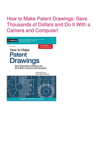 How To Make Patent Drawings: Save Thousands Of Dollars And Do It With A Camera And Computer!