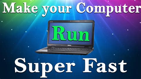 How To Make Your Computer Run Faster