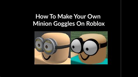 How To Make Your Own Minion Goggles On Roblox - YouTube