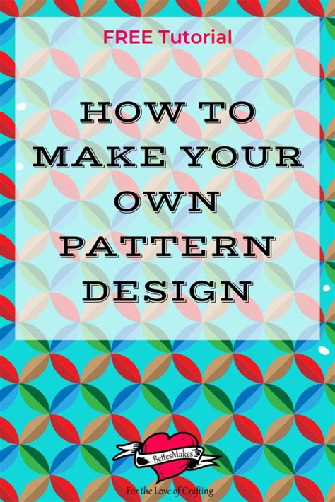How To Make Your Own Pattern