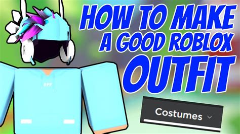 How To Make a GOOD Roblox Outfit - YouTube