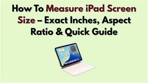 6 Simple Steps to Measure Your iPad Size