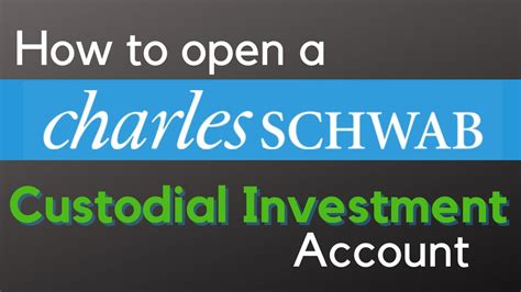 How To Open A Charles Schwab Custodial Account