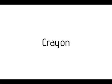How To Pronounce Crayon