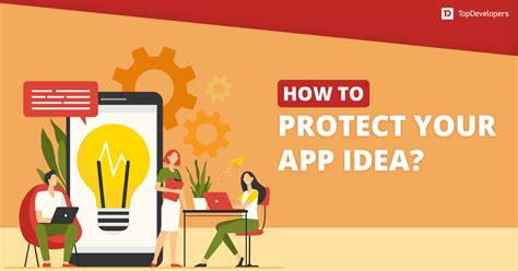 Secure Your App's Future: Essential Tips on How to Protect Your App Idea