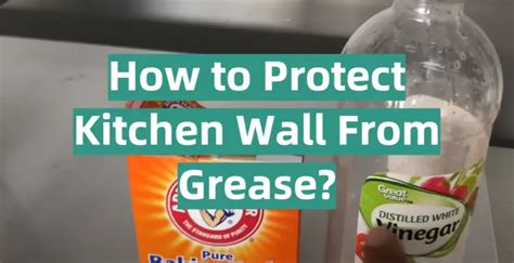 10 Ways to Shield your Kitchen Wall from Grease Stains.