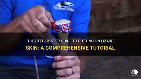 The Ultimate Guide to Slaying Your Style: Unleash Your Inner Reptilian with Our Step-by-Step Tutorial on How to Put on Lizard Skin!