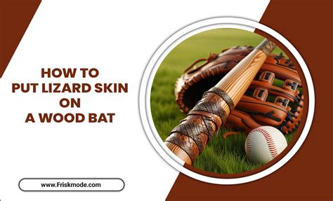 Master the Art of Bat Customization: A Step-by-Step Guide to Skillfully Apply Lizard Skin on Your Baseball Bat