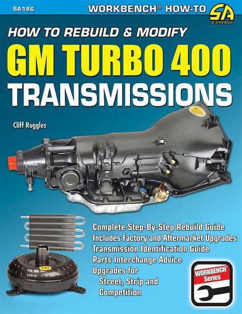 How To Rebuild & Modify GM Turbo 400 Transmissions (S-A Design Workbench Series)