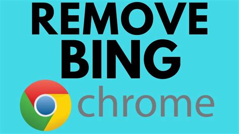 How To Remove Bing From Chrome