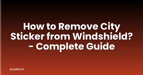 How To Remove City Sticker From Car