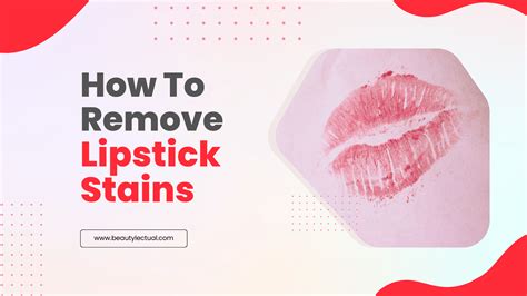 Quick & Easy Ways to Remove Lipstick Stains from Skin