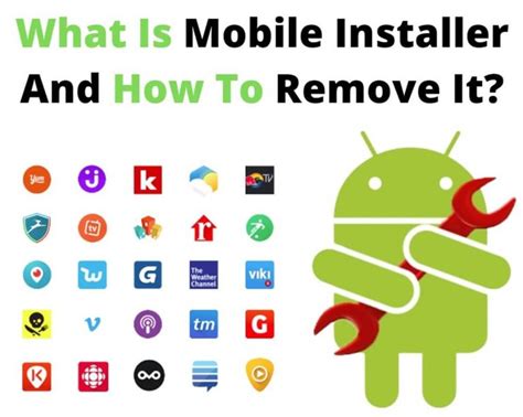 Say Goodbye to Mobile Installer App: A Step-by-Step Guide on How to Remove It