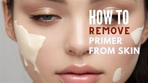 The Art of Effortless Elegance: Mastering the Technique of Removing Primer from Your Skin