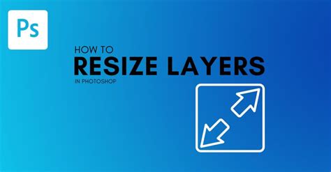 How To Resize An Image Layer In Photoshop