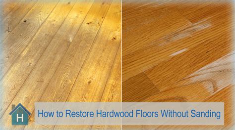 How To Restore Hardwood Floors Without Sanding