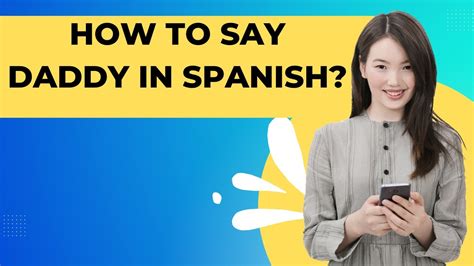 How To Say Daddy In Spanish