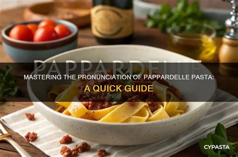 How To Say Pappardelle: Stepbystep