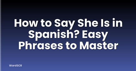 How To Say She In Spanish In Conversation