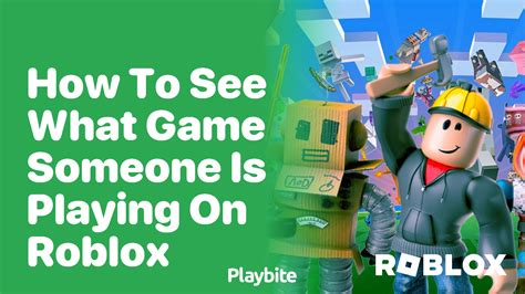 How To See What Game Someone Is Playing On Roblox