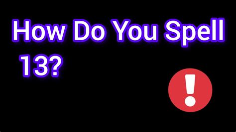How To Spell 13
