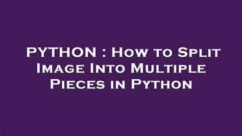 th?q=How To Split Image Into Multiple Pieces In Python - Python Tutorial: Splitting Image into Multiple Pieces in 10 Steps