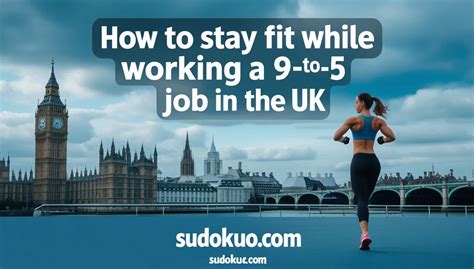 How To Stay Fit While Working A 9-To-5 Job