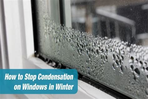 How To Stop Condensation On Windows In Winter