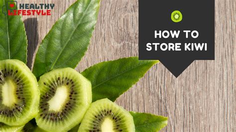 How To Store Kiwi