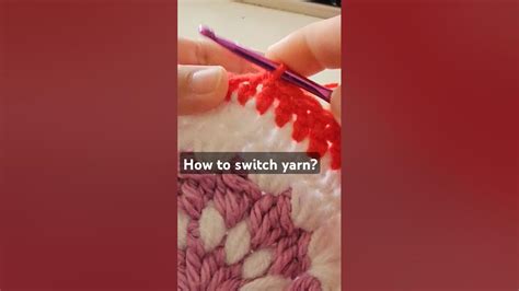 How To Switch Yarn When Crocheting