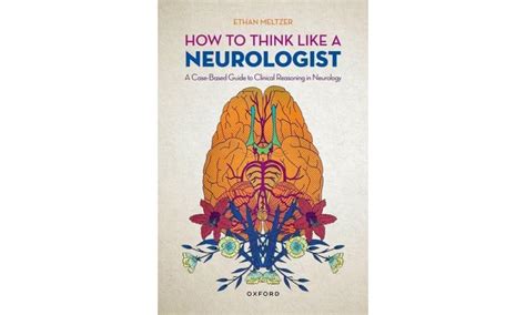 How To Think Like A Neurologist: A Case-Based Guide To Clinical Reasoning In Neurology Highlights