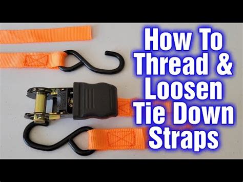 Master the Art of Securing Your Load: A Step-by-Step Guide on How to Thread a Tie Down Strap