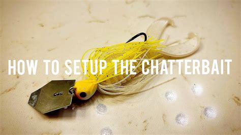 Step-by-Step Guide: How to Perfectly Tie a Chatterbait for Your Next Fishing Trip